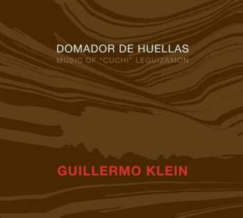 Album Guillermo Klein: Domador De Huellas (Musica Del "Cuchi" Leguizamon)
