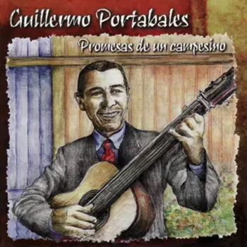 Guillermo Portabales: Promesas De Un Campesino