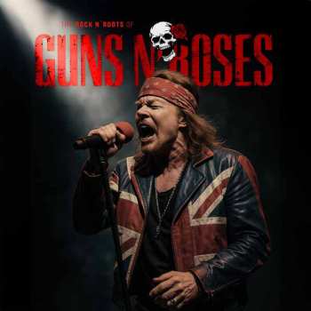 LP Guns N' Roses: The Rock N' Roots Of Guns N' Roses