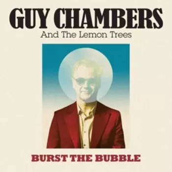 Guy Chambers And The Lemon Trees: Burst The Bubble