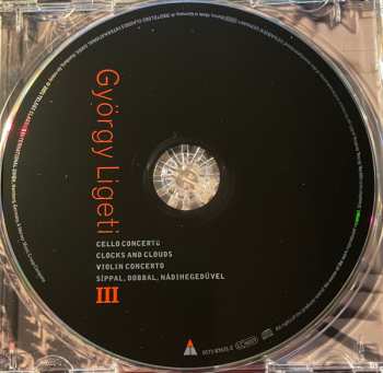 CD György Ligeti: The Ligeti Project III: Cello Concerto / Clocks And Clouds / Violin Concerto / Síppal, Dobbal, Nádihegedüvel