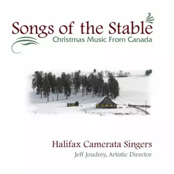 Songs Of The Stable: Christmas Music From Canada