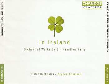 3CD Ulster Orchestra: In Ireland · Orchestral Works By Sir Hamilton Harty