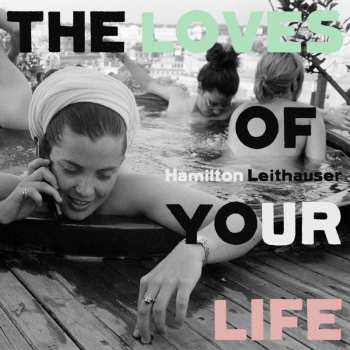LP Hamilton Leithauser: The Loves Of Your Life