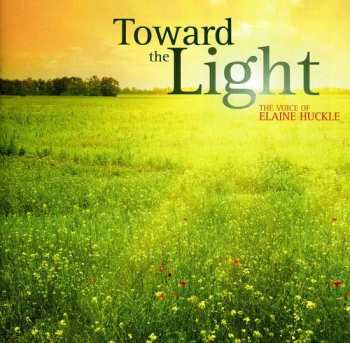 CD Handel / Huckle / Clarke: Toward The Light: The Voice Of Elaine Huckle