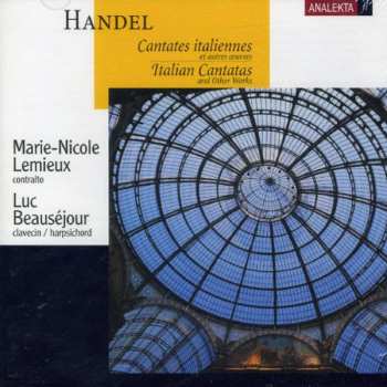 CD Handel / Lemieux / Beausejour: Handel 1685-1759 Cantates