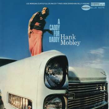 CD Hank Mobley: A Caddy For Daddy LTD