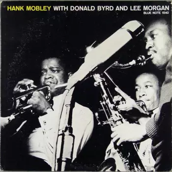 Lee Morgan: Hank Mobley With Donald Byrd And Lee Morgan