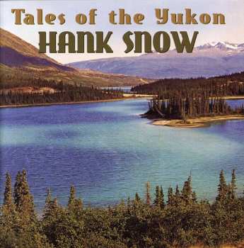 Album Hank Snow: Tales Of The Yukon