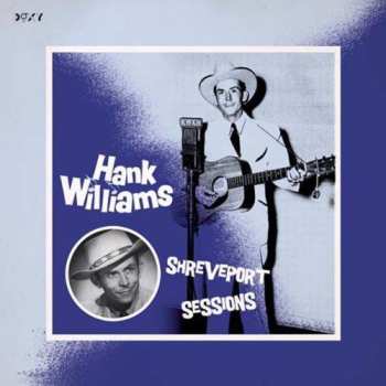 Album Hank Williams: Shreveport Sessions (August 1948 - May 1949)