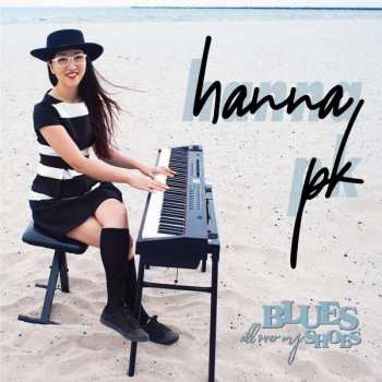 CD Hanna PK - Hanna And The Blue Hearts: Blues All Over My Shoes
