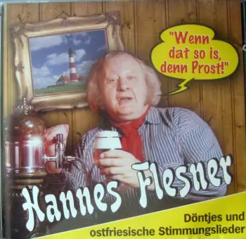 Wenn Dat So Is, Denn Prost (Döntjes und Ostfriesiche Stimmungslieder)