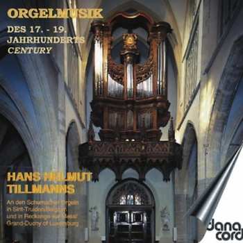 Album Dr. Hans Helmut Tillmanns: Orgelmusik Des 17.-19. Jahrhunderts = Century