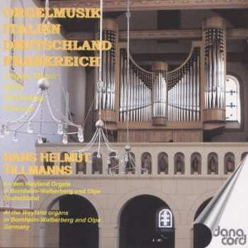 Album Dr. Hans Helmut Tillmanns: Orgelmusik Italien Deutschland Frankreich (= Organ Music Italy Germany France)