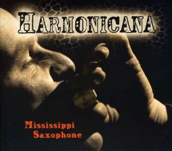 CD Harmonicana: Mississippi Saxophone