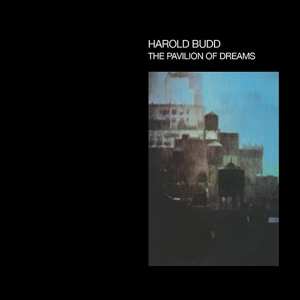 CD Harold Budd: The Pavilion Of Dreams