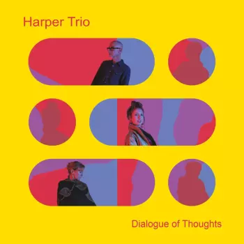 Harper Trio: Dialogue Of Thoughts