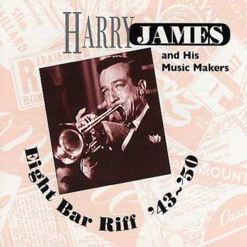 CD Harry James & His Music Makers: Eight Bar Riff '43~'50 