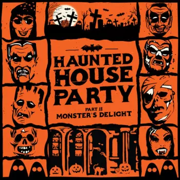 Haunted House Party Part II: Monster's Delight