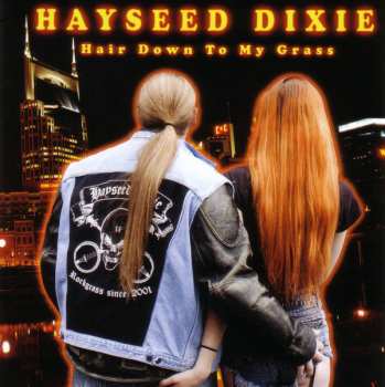 CD Hayseed Dixie: Hair Down To My Grass