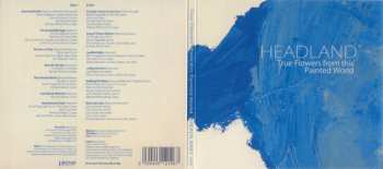 CD Headland: True Flowers From This Painted World