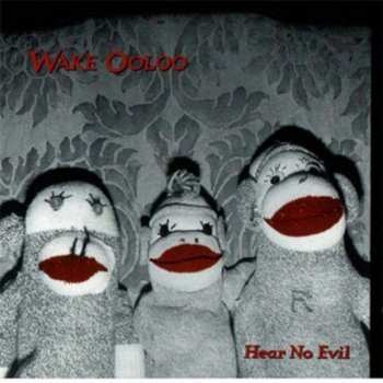 LP Wake Ooloo: Hear No Evil LTD