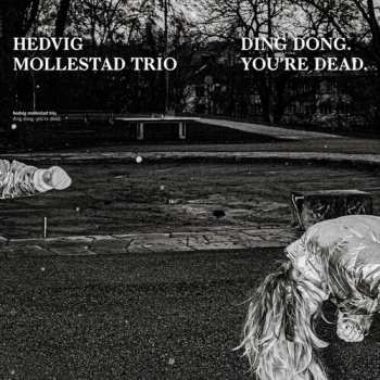 LP Hedvig Mollestad Trio: Ding Dong. You're Dead. CLR | LTD