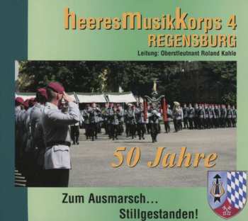 CD Heeresmusikkorps 4 Regensburg: Zum Ausmarsch...stillgestanden!