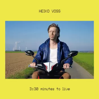 Heiko Voss: 3:30 Minutes To Live
