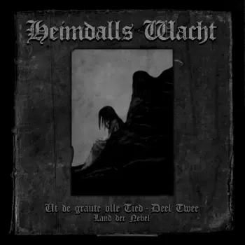 Heimdalls Wacht: Ut De Graute Olle Tied (Deel Twee) - Land Der Nebel
