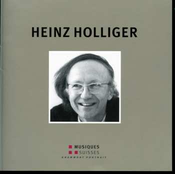 2CD Heinz Holliger: Heinz Holliger
