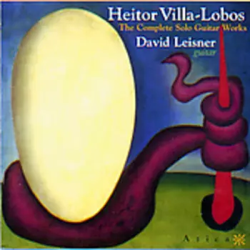 Heitor Villa‐Lobos: The Complete Solo Guitar Works. David Leisner, Guitar