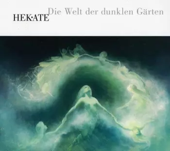 Hekate: Die Welt Der Dunklen Gärten