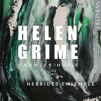 Album Hebrides Ensemble: Helen Grime: Chamber Music