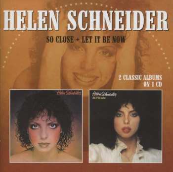 CD Helen Schneider: So Close / Let It Be Now 