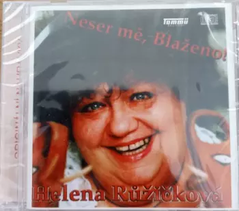 Helena Růžičková: Neser Mě, Blaženo! (Vzpomínky Plné Humoru)