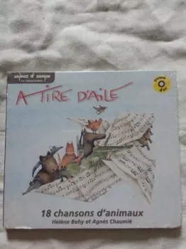 Agnès Chaumié: A Tire D'ailes - 18 Chansons D'animaux