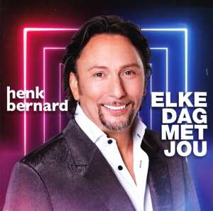 CD Henk Bernard: Elke Dag Met Jou