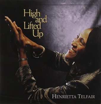 CD Henrietta Telfair: High & Lifted Up