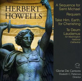 A Sequence For Saint Michael / Requiem / Take Him, Earth, For Cherishing / Te Deum Laudamus