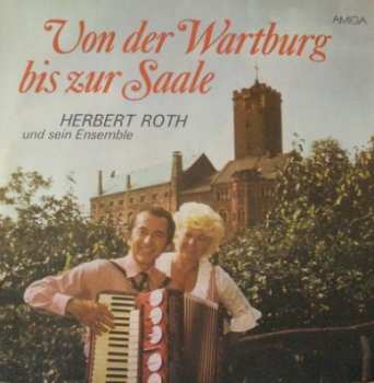 LP Instrumentalgruppe Herbert Roth: Von Der Wartburg Bis Zur Saale