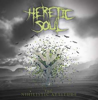 CD Heretic Soul: The Nihilistic Attitude