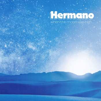 LP Hermano: When The Moon Was High