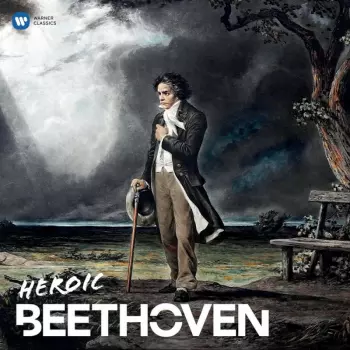 Ludwig van Beethoven: Heroic Beethoven