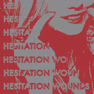 Hesitation Wounds: Hesitation Wounds