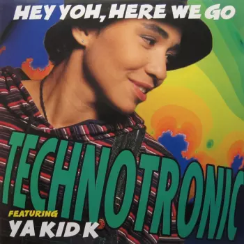 Technotronic: Hey Yoh, Here We Go