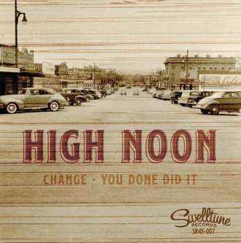 SP High Noon: Change / You Done Did It