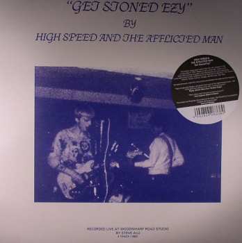 LP High Speed And The Afflicted Man: Get Stoned Ezy
