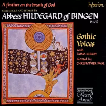 Emma Kirkby: A Feather On The Breath Of God (Sequences And Hymns By Abbess Hildegard Of Bingen)