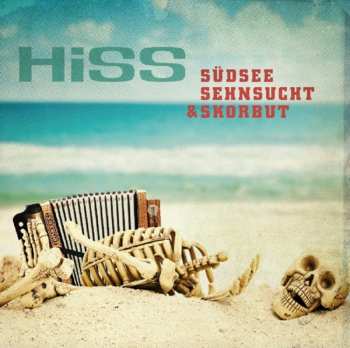 Album Hiss: Südsee, Sehnsucht & Skorbut